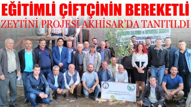 Eğitimli Çiftçinin Bereketli Zeytini Projesi Akhisar’da Tanıtıldı