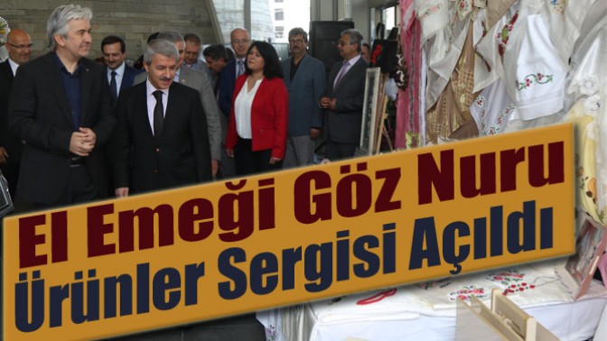 El Emeği Göz Nuru Ürünler Sergisi Açıldı