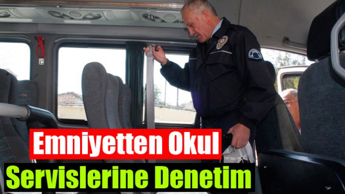 Emniyetten Okul Servislerine Denetim