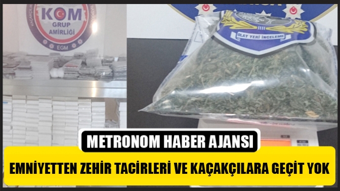 Emniyetten Zehir Tacirleri Ve Kaçakçılara Geçit Yok