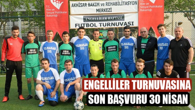 Engelliler Haftası futbol turnuvasında son başvuru 30 Nisan!