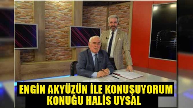 Engin Akyüzün İle Konuşuyorum Konuğu Halis Uysal