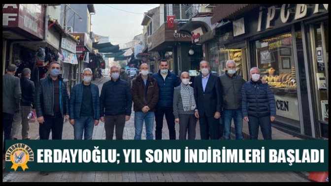 Erdayıoğlu; Yıl Sonu İndirimleri Başladı