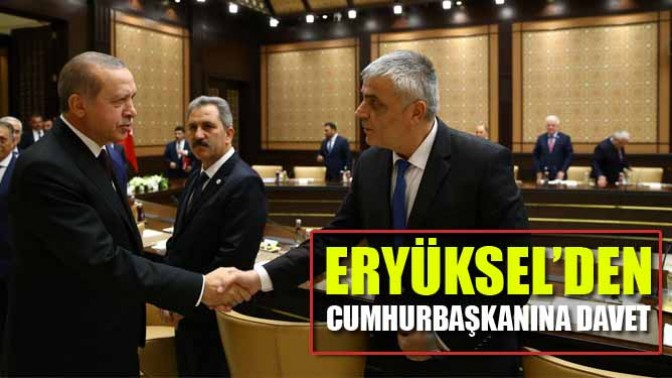 Eryüksel’den Cumhurbaşkanına Davet