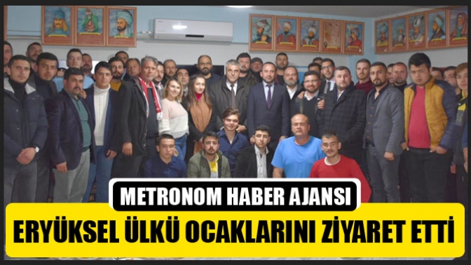 Eryüksel Ülkü Ocaklarını Ziyaret Etti