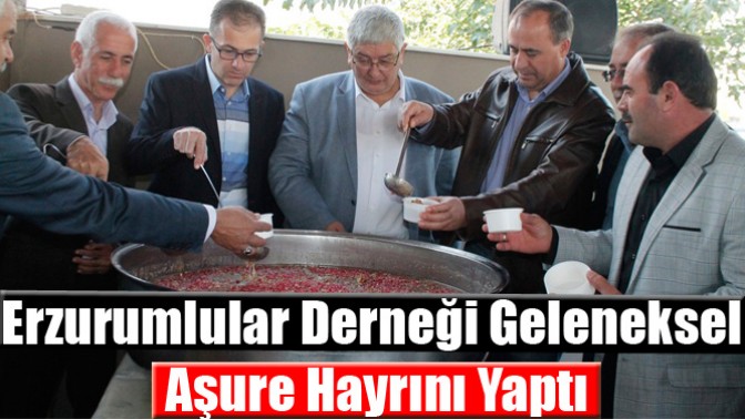 Erzurumlular Derneği Geleneksel Aşure Hayrını Yaptı