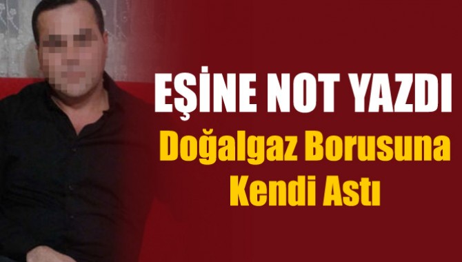 Eşine yazdığı, ‘Seni seviyorum’ notuyla intihar etti