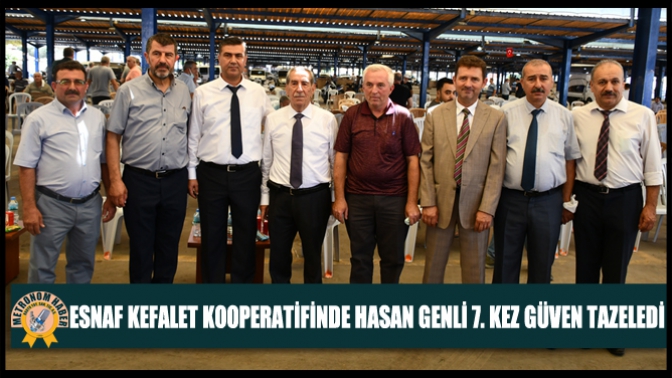 Esnaf Kefalet Kooperatifinde Hasan Genli 7. Kez Güven Tazeledi