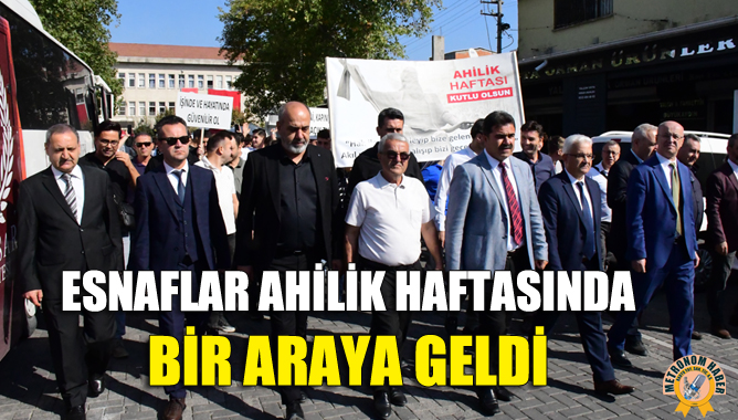 Esnaflar Ahilik Haftasında Bir Araya Geldi