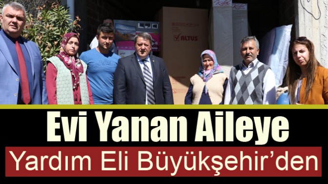 Evi Yanan Aileye Yardım Eli Büyükşehir’den