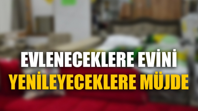 Evleneceklere Evini Yenileyeceklere Müjde