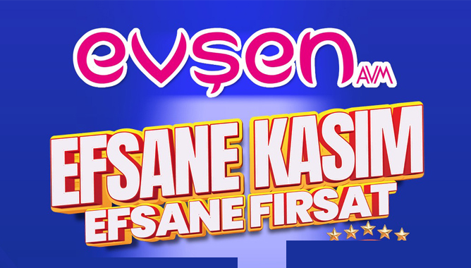 Evşen AVMde Efsane kasım, Efsane fırsat