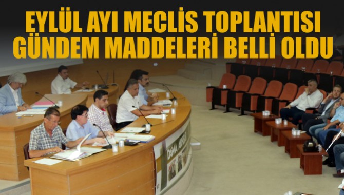 Eylül ayı meclis toplantısı gündem maddeleri belli oldu