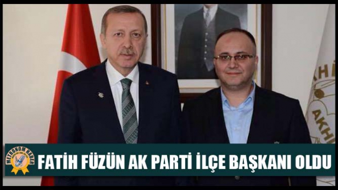 Fatih Füzün Ak Parti İlçe Başkanı Oldu