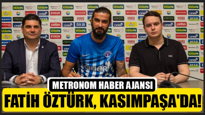 Fatih Öztürk, Kasımpaşada!