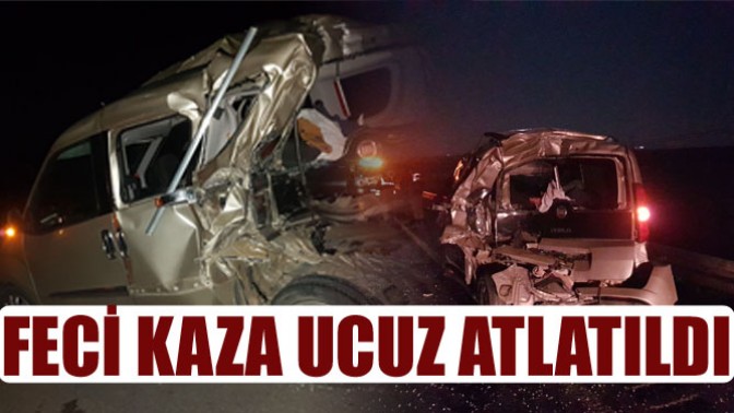 Feci Kaza Ucuz Atlatıldı