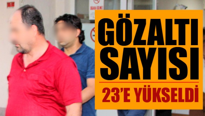 Fetö Operasyonunda Gözaltı Sayısı 23’e Yükseldi