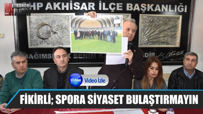 Fikirli; “Spora siyaseti bulaştırmayın”