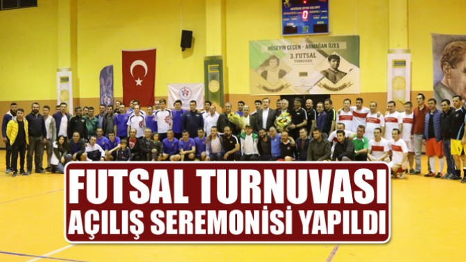 Futsal Turnuvası Açılış Seremonisi Yapıldı