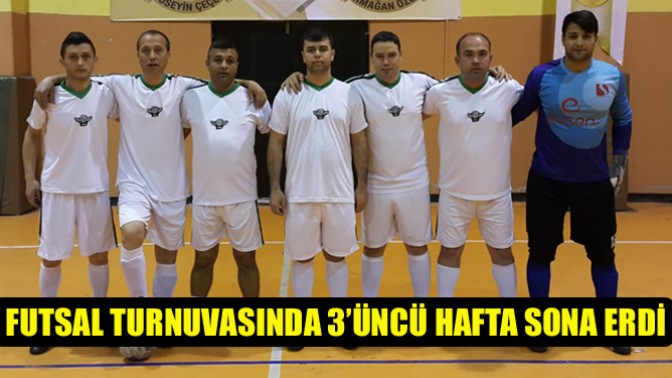 Futsal Turnuvasında 3’üncü Hafta Sona Erdi