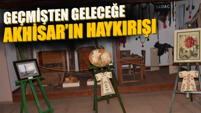 Geçmişten Geleceğe Akhisar’ın Haykırışı