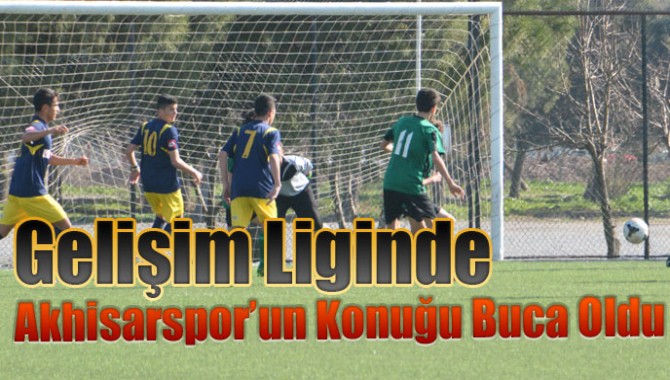 Gelişim Liginde Akhisarspor’un Konuğu Buca Oldu