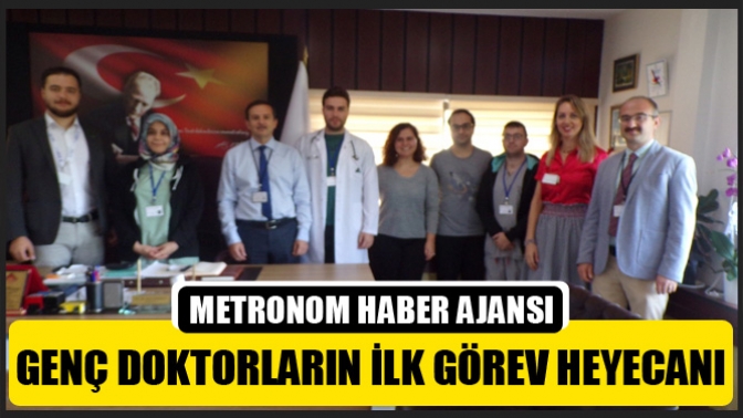 Genç Doktorların ilk görev heyecanı