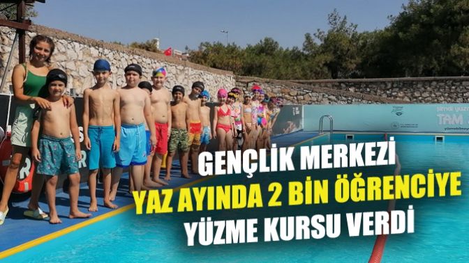 Gençlik Merkezi Yaz Ayında 2 Bin Öğrenciye Yüzme Kursu Verdi