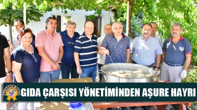 Gıda Çarşısı Yönetiminden Aşure Hayrı