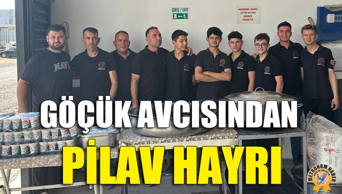 Göçük Avcısından Pilav Hayrı