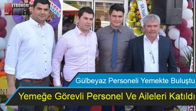 Gülbeyaz Personeli Dayanışma Yemeğinde Buluştu