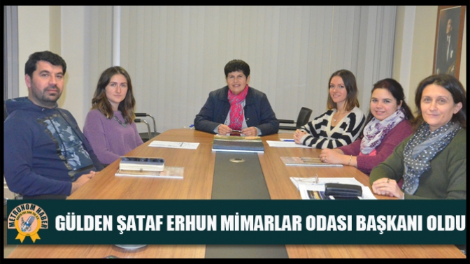 Gülden Şataf Erhun Mimarlar Odası Başkanı Oldu