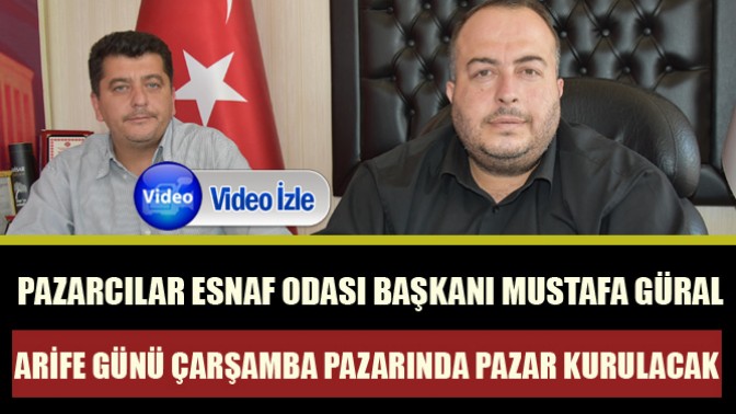 Güral; Arife günü Çarşamba pazarında pazar kurulacak