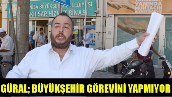 Güral; Büyükşehir, görevini yapmıyor