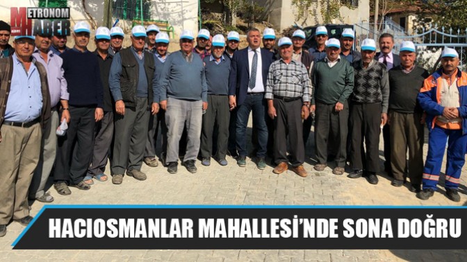 Hacıosmanlar Mahallesi’nde Sona Doğru