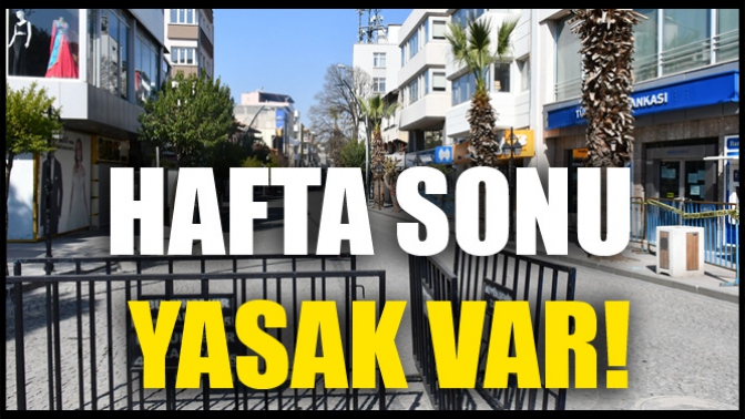 Hafta Sonu Yasak Var