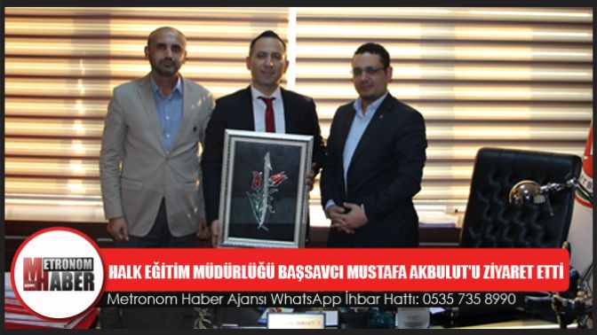 Halk Eğitim Müdürlüğü Başsavcı Mustafa Akbulut’u Ziyaret Etti