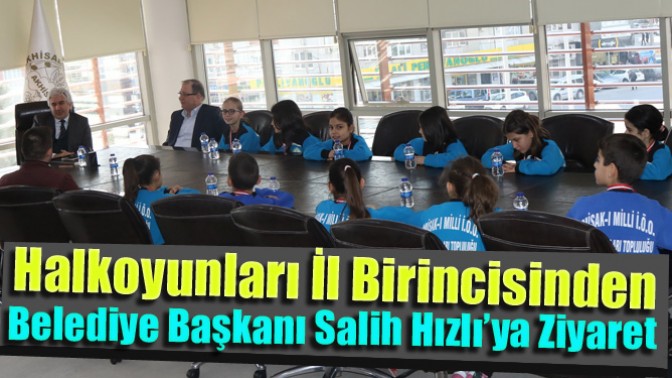 Halkoyunları İl Birincisinden Salih Hızlı’ya Ziyaret