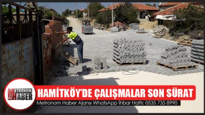 Hamitköy’de Çalışmalar Son Sürat