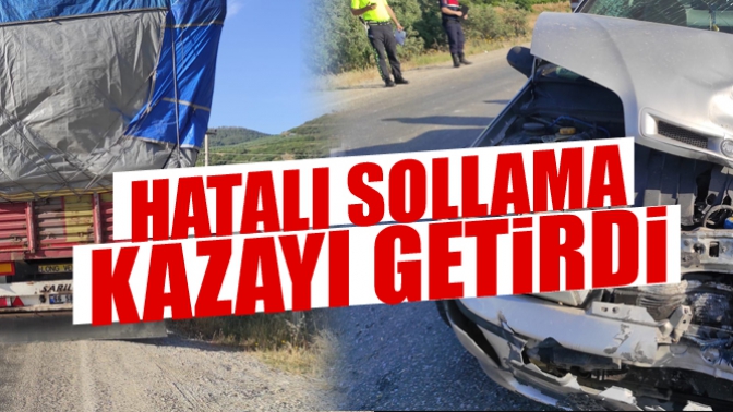 Hatalı Sollama Kazayı Getirdi.