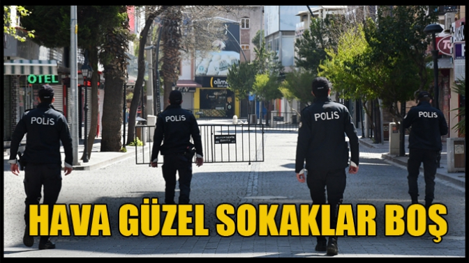 Hava Güzel Sokaklar Boş