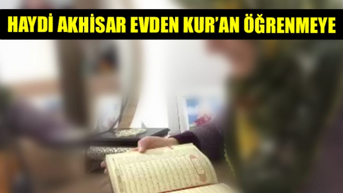 Haydi Akhisar Evden Kur’an Öğrenmeye