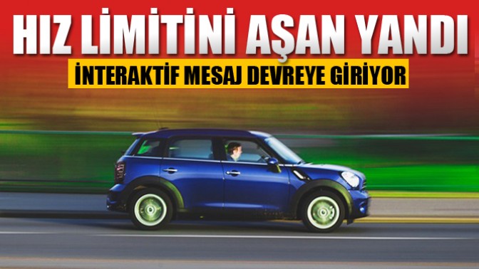 Hız Limitini Aşanlar Yandı