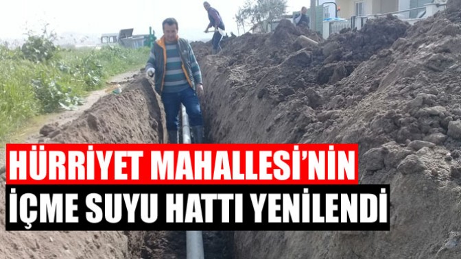 Hürriyet Mahallesi’nin İçme Suyu Hattı Yenilendi