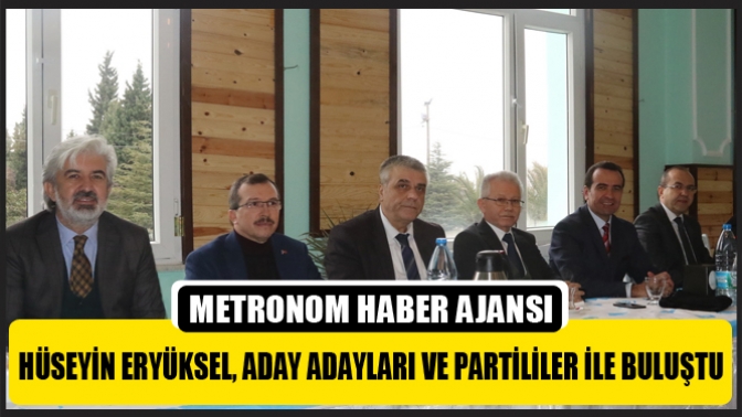 Hüseyin Eryüksel, Aday Adayları Ve Partililer İle Buluştu