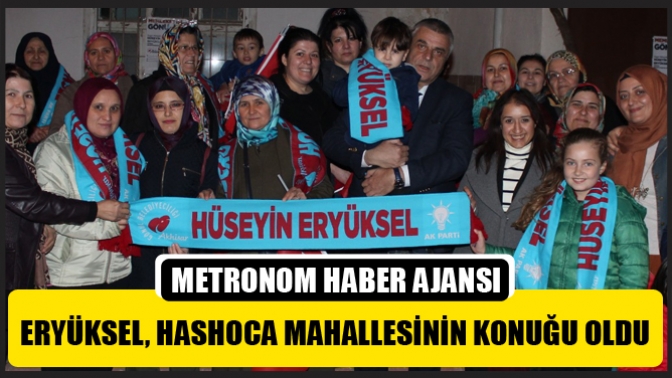 Hüseyin Eryüksel, Hashoca Mahallesinin Konuğu Oldu