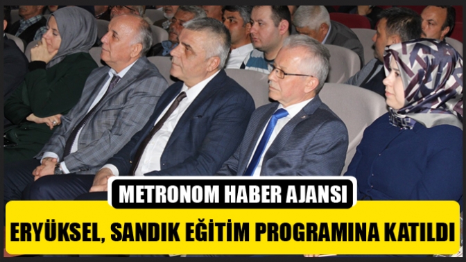 Hüseyin Eryüksel, Sandık Eğitim Programına Katıldı