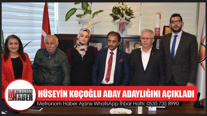 Hüseyin Koçoğlu, aday adaylığını açıkladı