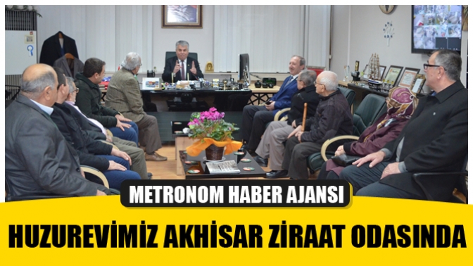 Huzurevimiz Akhisar Ziraat Odasında