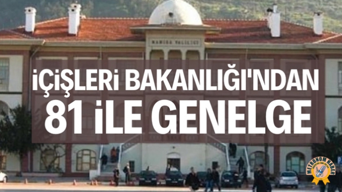 İçişleri Bakanlığından 81 İle Genelge